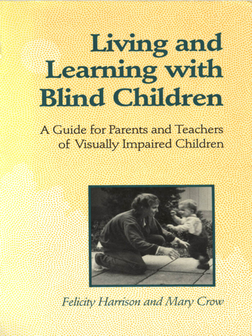 Title details for Living and Learning with Blind Children by Felicity Harrison - Available